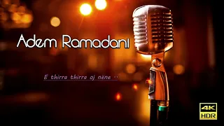 Adem Ramadani  - E thirra thirra oj nëne