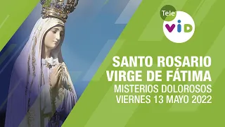 Santo Rosario Virgen de Fátima 📿 Viernes 13 Mayo 2022 Misterios Dolorosos - Tele VID