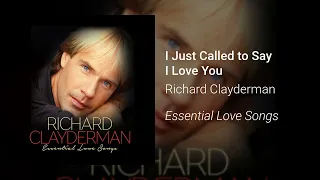 Richard Clayderman - I Just Called to Say I Love You (Official Audio)