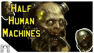 40k Lore, Servitors! Half Human Machine Horrors!