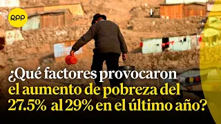 ¿Qué hacer para frenar el aumento de la pobreza en el Perú?