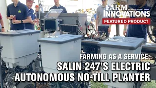 Farming as a Service: Salin 247's Electric Autonomous No-Till Planter