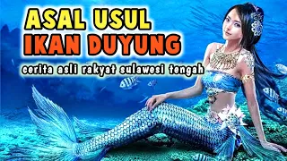 ASAL USUL IKAN DUYUNG ASLI | CERITA RAKYAT SULAWESI TENGAH