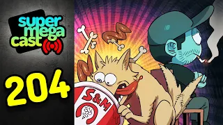 SuperMegaCast - EP 204: Dog Eat Food, Man Angry