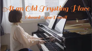 Edward MacDowell: "At an Old Trysting Place" from the "Woodland Sketches", Op.51