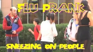 Flu Prank (Sneezing on people)