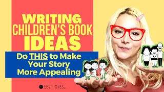 Writing Children's Books Ideas - Do THIS to Make Your Story More Appealing!