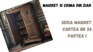 Maigret si crima din ziar, Seria Maigret, Cartea nr 24, Partea 1, carte audio in timp real, podcast