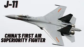 J-11 China's First Air Superiority Fighter Jet | Overall Review | NATO Designation Flanker-B