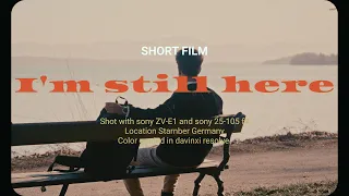 I'm still here | Sony ZV-E1 | short film