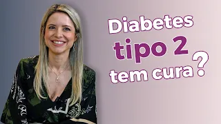 Diabetes tipo 2 tem cura?