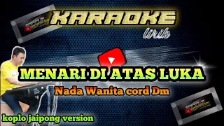 KARAOKE MENARI DI ATAS LUKA IMAM S ARIFIN NADA WANITA Dminor - Koplo jaipong version