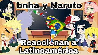 Bnha y Naruto reacciona a Latinoamérica 😎😄