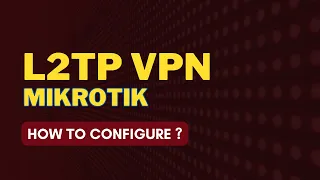 How To Create A L2tp Vpn Server On Mikrotik In Less Than 5 Minutes!