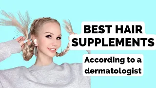 Best hair supplements according to a dermatologist! What supplements are best for hair growth?