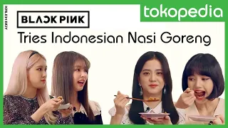 [ENG SUB] BLACKPINK try Indonesian Fried Rice (Nasi Goreng) at #TokopediaWIB TV Show