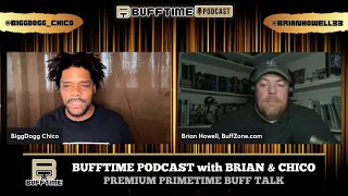 BuffTime Podcast with Brian and Bigg Dogg Chico