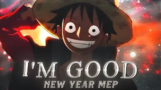 I'm Good 🎉🎈- HAPPY NEW YEAR 2023 MEP | Anime MIX [Edit/AMV] 4K