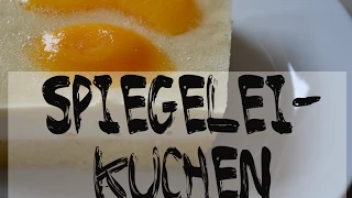 Spiegeleikuchen - REZEPT