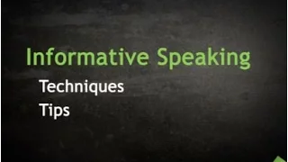 Informative Speaking Techniques & Tips