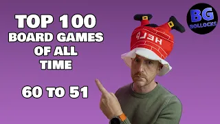 Top 100 Board Games Of All Time - 60 to 51 (2023)