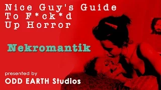 Nice Guys Guide To F*CK*D Up Horror - Ep 2 | Nekromantik