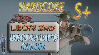 RESIDENT EVIL 2 REmake 2nd Run (B) Hardcore S+ Leon Beginner's Guide