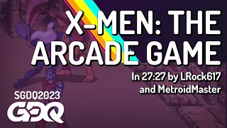 X-Men: The Arcade Game by LRock617 and MetroidMaster in 27:27 - Summer Games Done Quick 2023