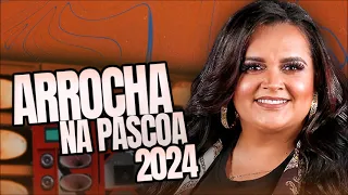 SERESTA DA KLESSINHA 2024 ARROCHA DE PASCOA 2024