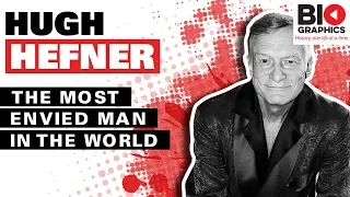 Hugh Hefner: The Most Envied Man In The World