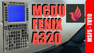 Comment utiliser le MCDU du Fenix A320 ?