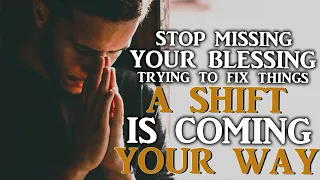 STOP TRYING To FIX everything when God is Ready to bless you Nothing can stop it-Inspirational Video