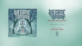 We Came As Romans "We Are The Reasons"