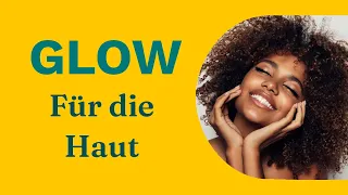 Mehr Glow! 7 GENIALE Tipps für eine umwerfende Haut voller Leuchtkraft