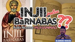 Injil Barnabas: Kapan Ditulis dan Siapa Penulisnya? || Dr. Bambang Noorsena