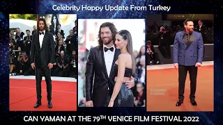 CAN YAMAN AT THE 79TH VENICE FILM FESTIVAL 2022