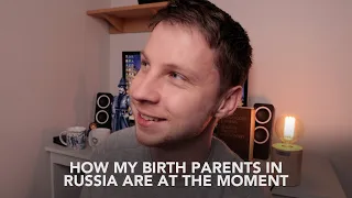 How My Birth Parents in Russia Are at the Moment