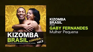 Kizomba Brasil Feat. Gaby Fernandes - Mulher Pequena