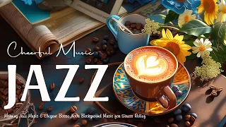 Cheerful Jazz Music & Elegant Bossa Nova Background Music for Stress Relief ~ May Morning Jazz Cafe