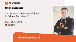 Online Seminar mit Dirk: Wie Du Craftnote erfolgreich in Deinem Betrieb einführst!