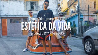 Dom Die "ESTÉTICA DA VIDA" part. EFITE (prod. DTARTA BEATS)