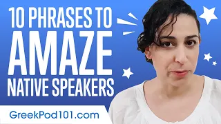 10 Phrases to Amaze Native Speakers in Greek