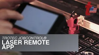 Trotec JobControl®: Laser Remote App