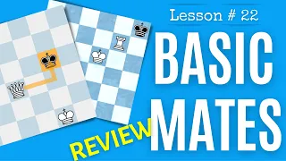 Chess lesson # 22: Basic checkmates | Practice & review | Learn how to play Chess the right way