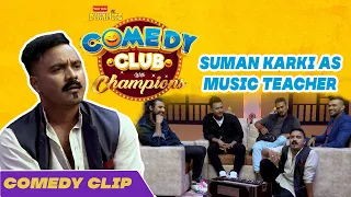 Suman Karki As Music Teacher Clip || WAI WAI DYNAMITE COMEDY CLUB WITH CHAMPIONS
