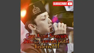 Detik detik Gus Azmi senyum langsung deh kaum hawa pada teriak semua 😱