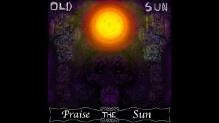 Old Sun "Praise The Sun" (New Full EP) 2016 Instrumental Stoner Doom Rock