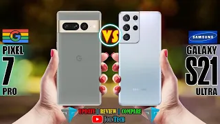 GOOGLE PIXEL 7 PRO VS SAMSUNG GALAXY S21 ULTRA SPECIFICATIONS COMPARISON