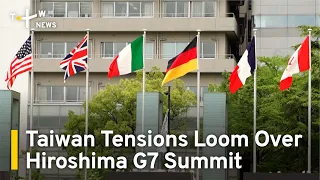 Taiwan Tensions Loom Over Hiroshima G7 Summit | TaiwanPlus News