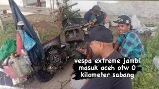 Anak Vespa Extreme Dari Jambi Menuju Kilometer 0 Sabang Aceh Indonesia